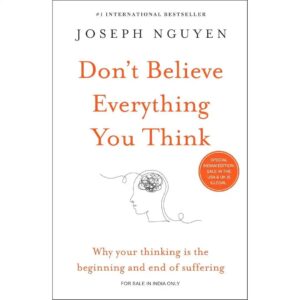Don’t Believe Everything You Think by Joseph Nguyen